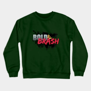 Bold & Brash Crewneck Sweatshirt